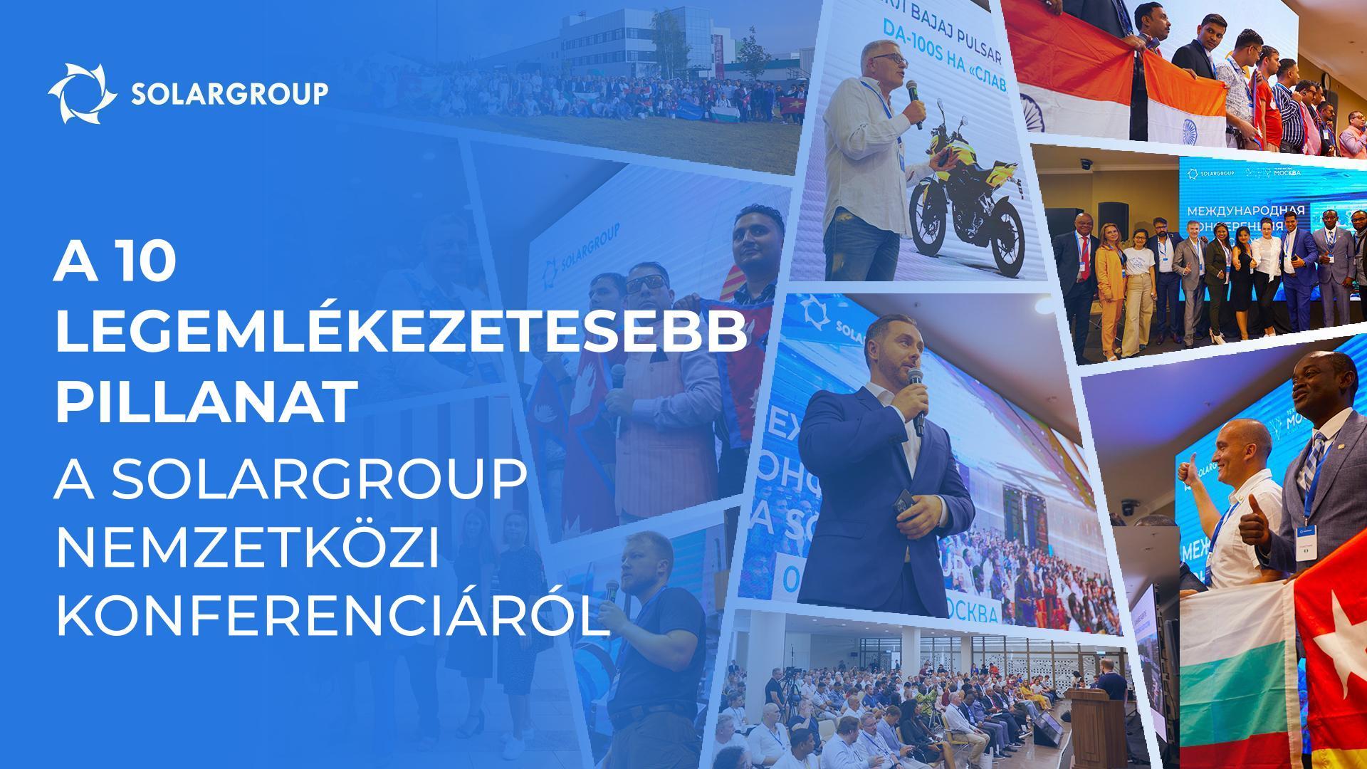 A SOLARGROUP nemzetközi konferencia 10 legemlékezetesebb pillanata