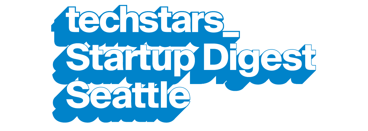 Techstars Startup Digest Seattle