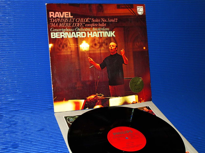 RAVEL/Haitink - - "Daphne et Chloe & Ma Mere L'oye" -  Philips import 1972 1st pressing