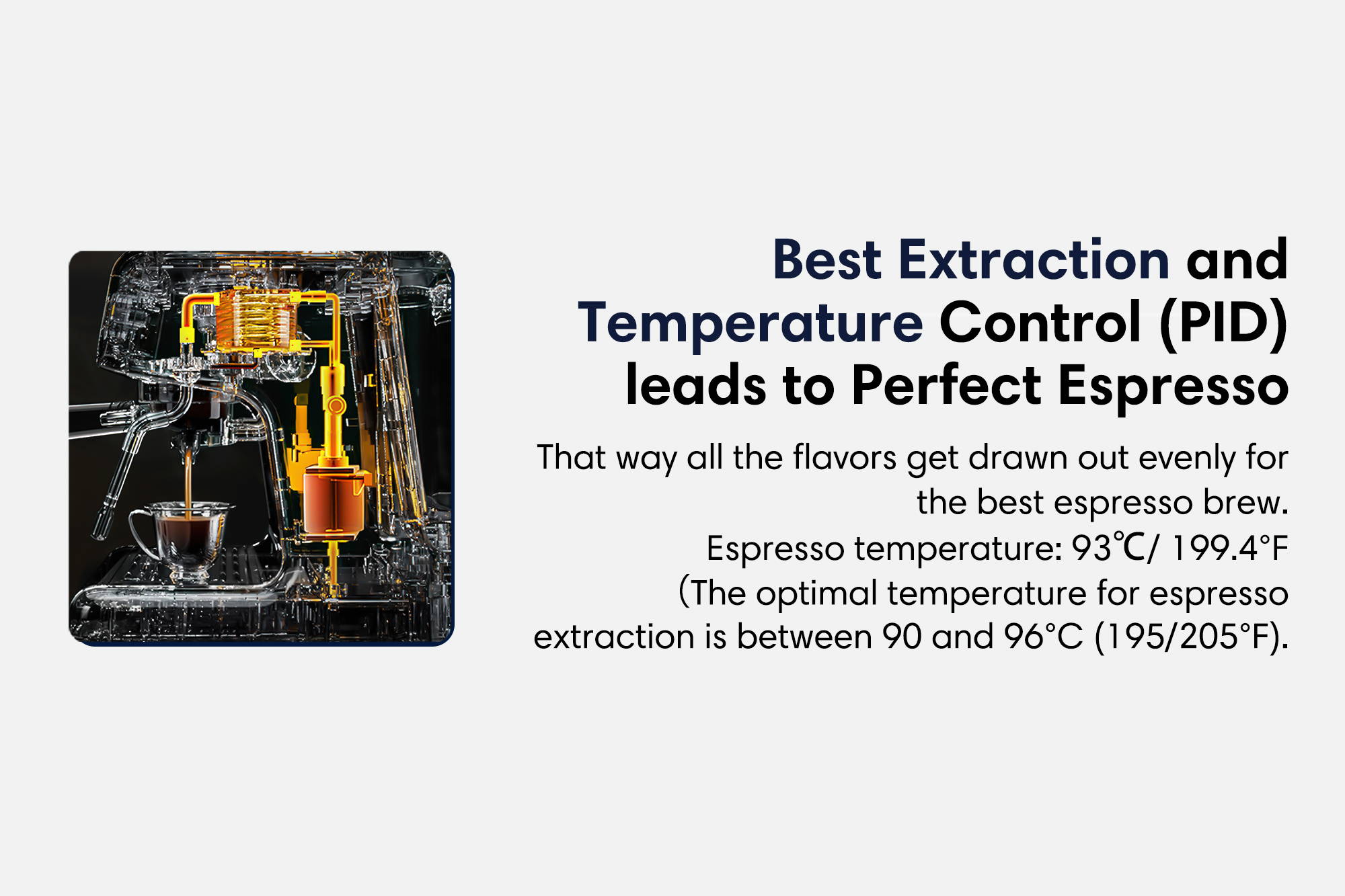 best extraction and temperature control leads to perfect espresso 20 bar quality Italian pump and PDI delivers water at precisely right temperature, ensuring quick and perfect espresso extraction.