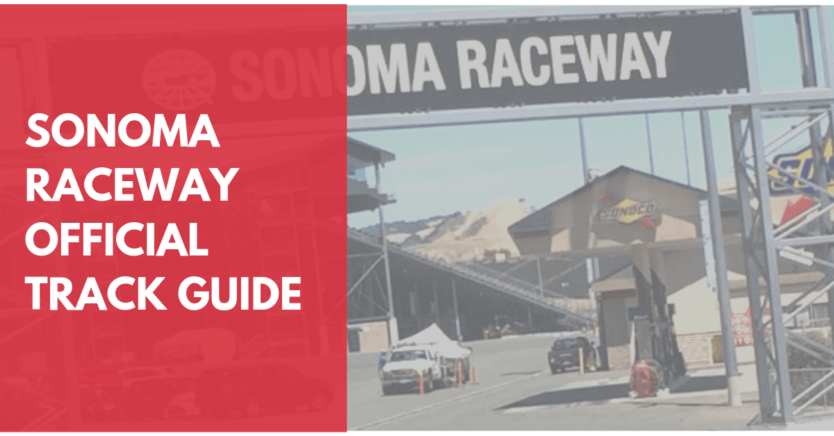 Sonoma Raceway - The Official Race Track Guide - Racers360