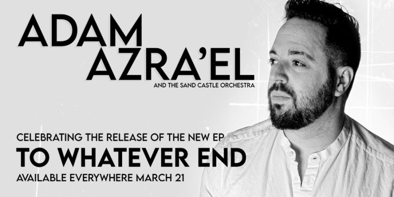 Adam Azra’el – To Whatever End EP Release promotional image