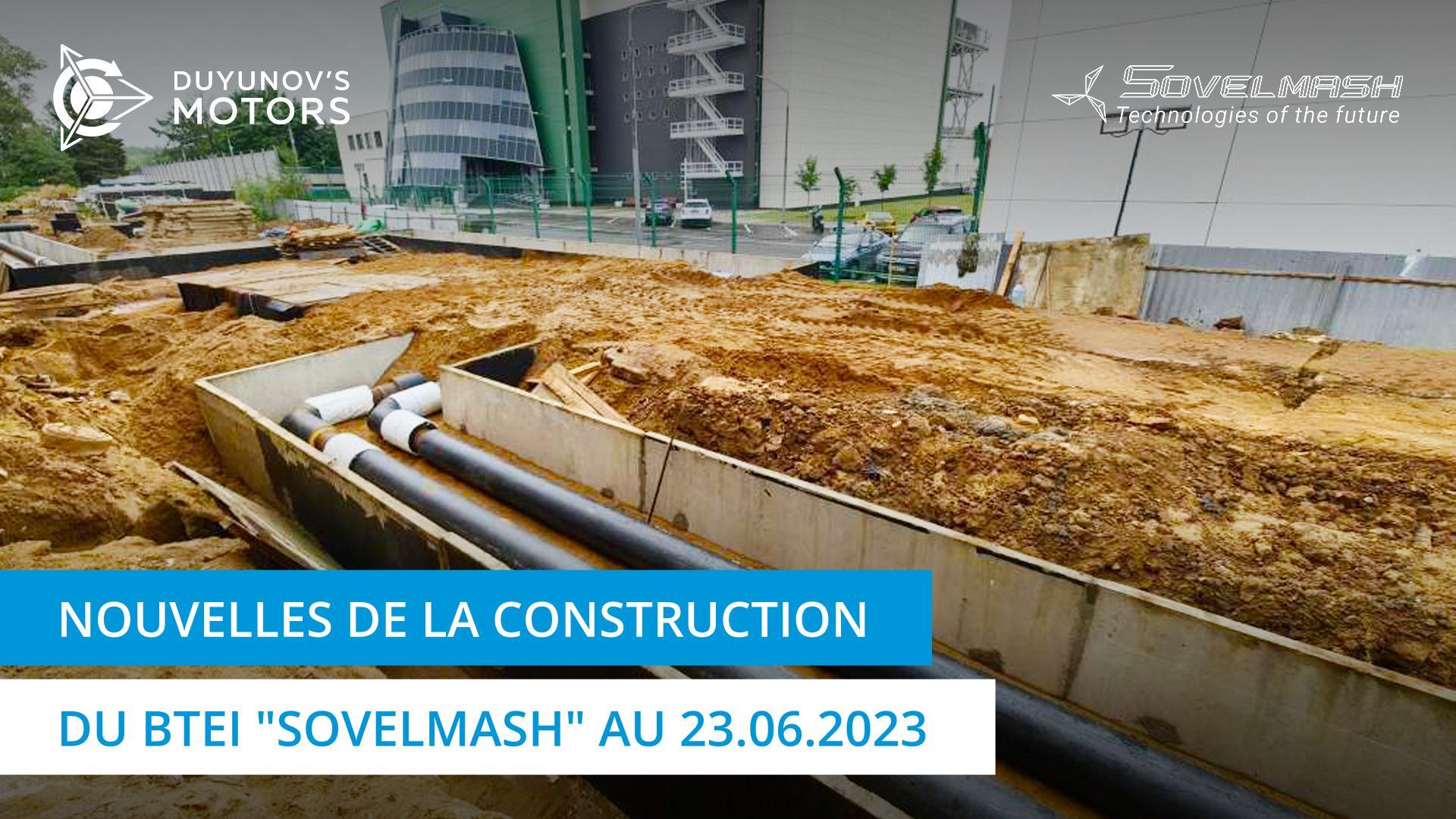 Quels travaux sont en cours sur le chantier du BTEI "Sovelmash" au 23 juin 2023 ?