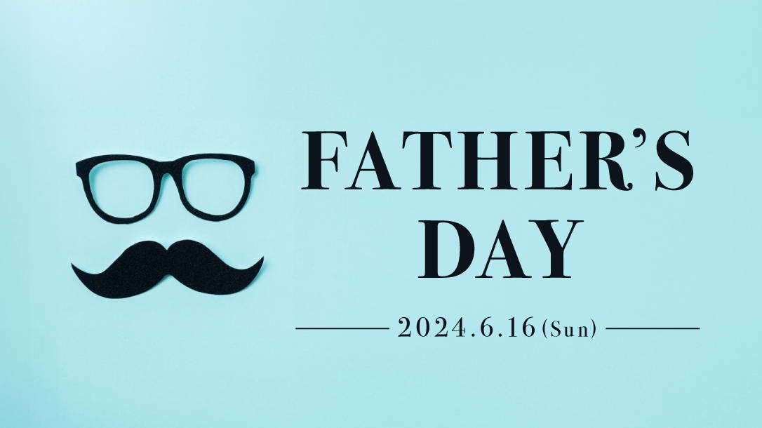 FATHER'S DAY 2024.6.16 Sun