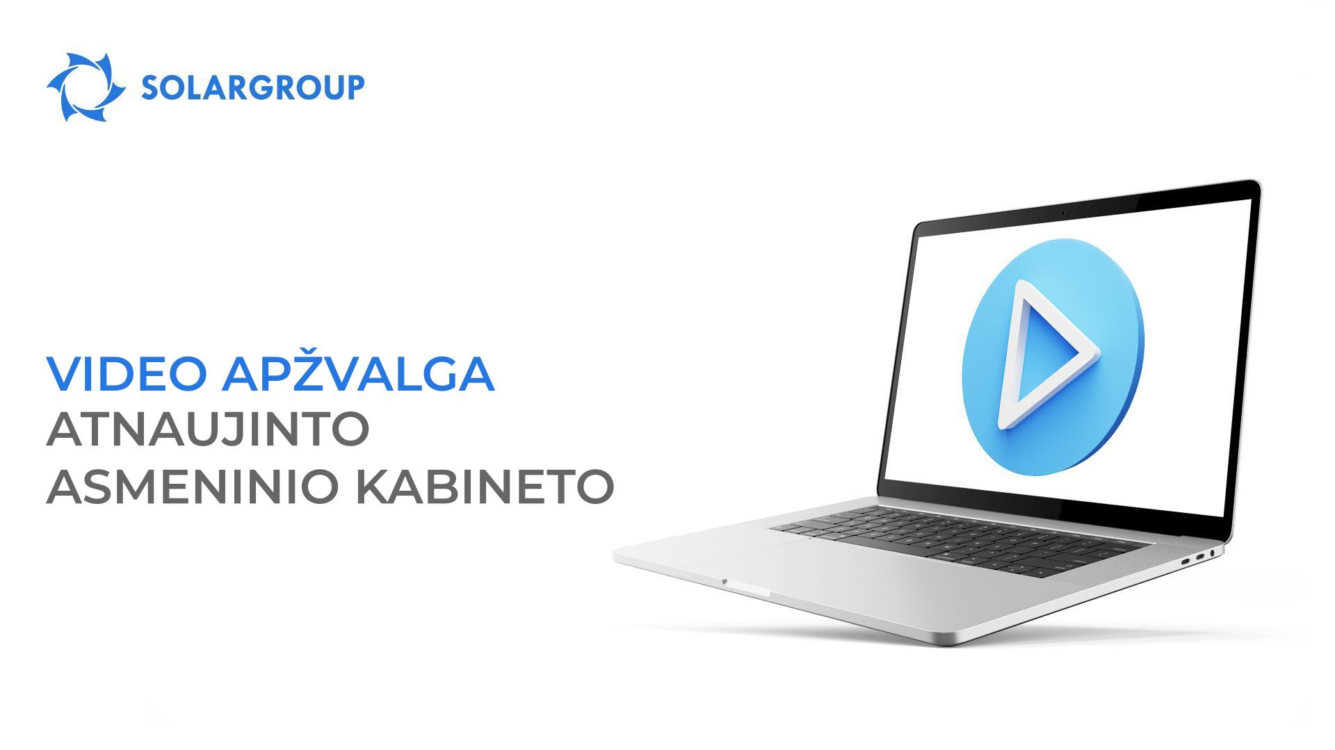 Atnaujinto SOLARGROUP asmeninio kabineto video apžvalga