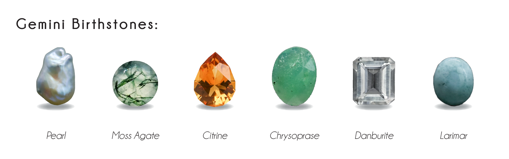 Gemini birthstones: pearl, moss agate, citrine, chrysoprase, danburite, larimar
