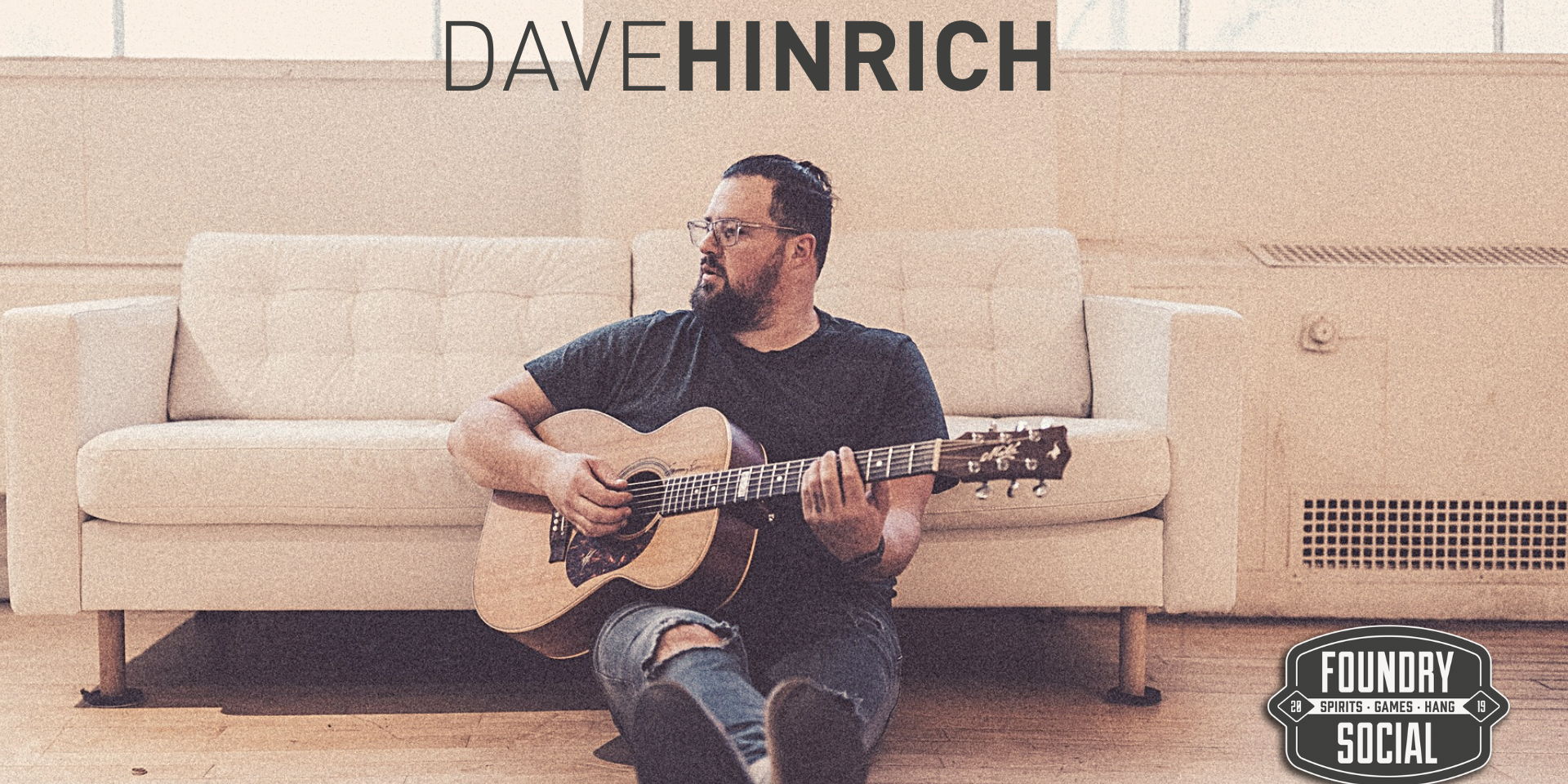 Dave Hinrich LIVE at Foundry Social promotional image