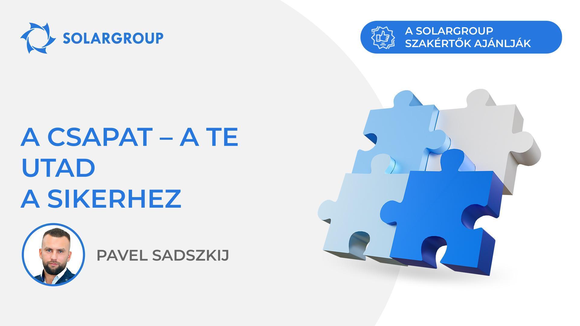 A csapat – az az utad a sikerhez | A SOLARGROUP szakértői ajánlják