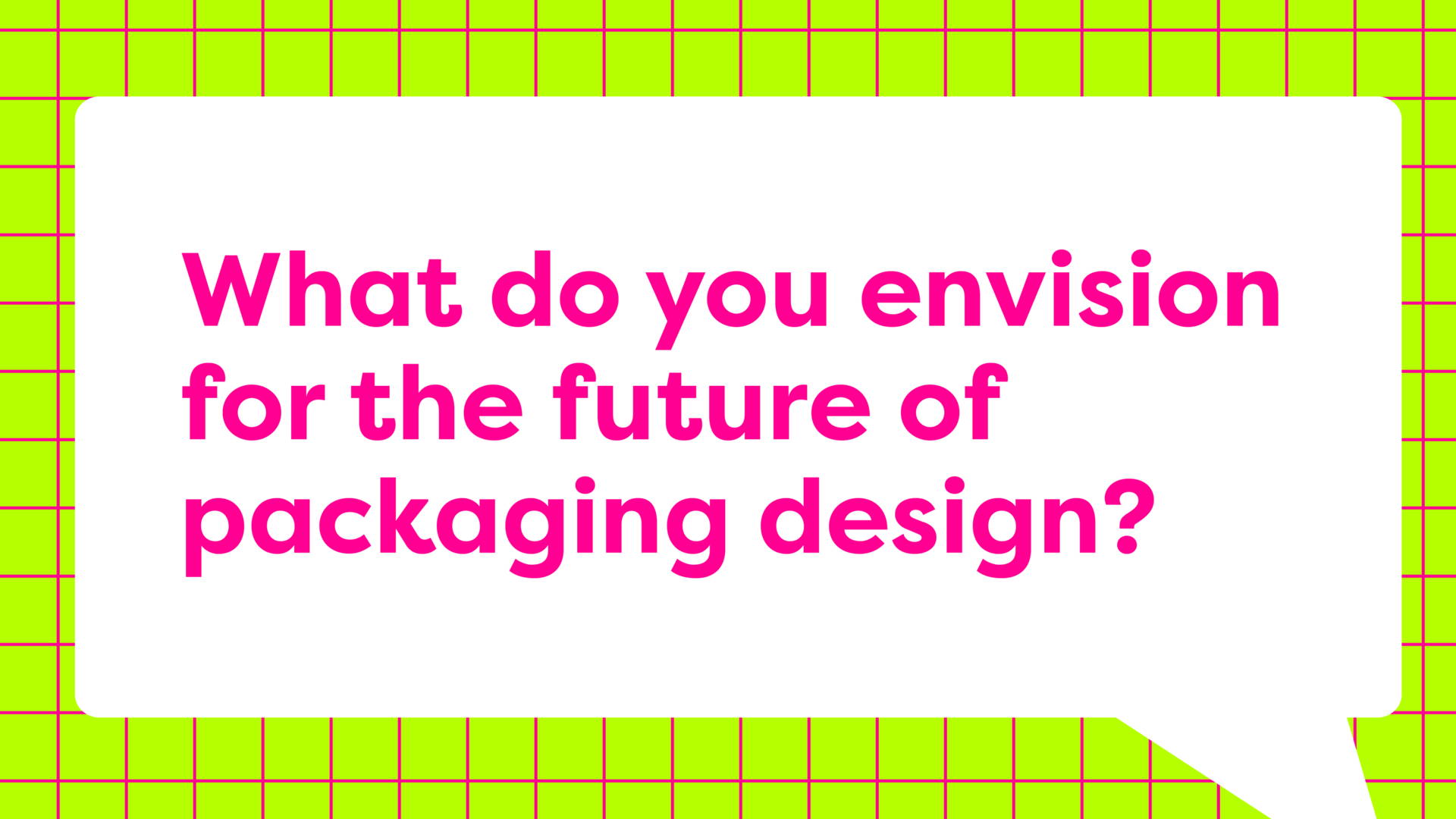 Featured image for What do you envision for the future of packaging design?