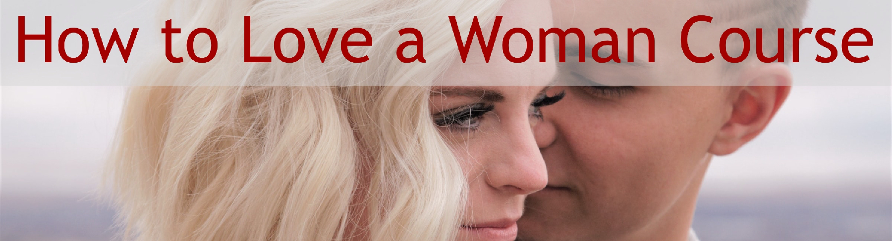 banner for How To Love A Woman Course
