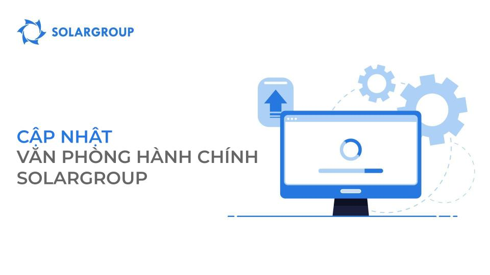 Cập nhật Văn phòng hành chính SOLARGROUP