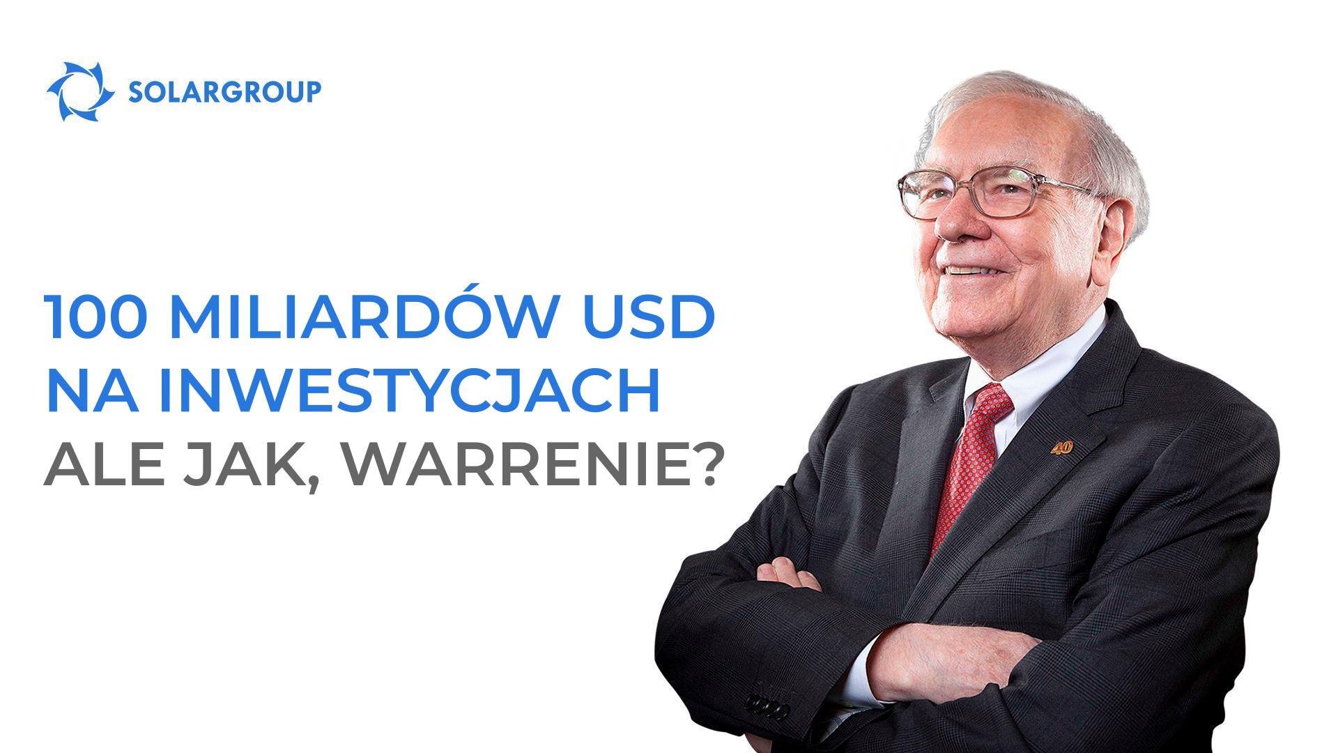 100 miliardów USD na inwestycjach: ale jak, Warrenie?