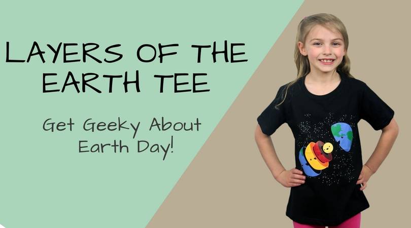 Layers of the Earth Tee - Get Geeky About Earth Day