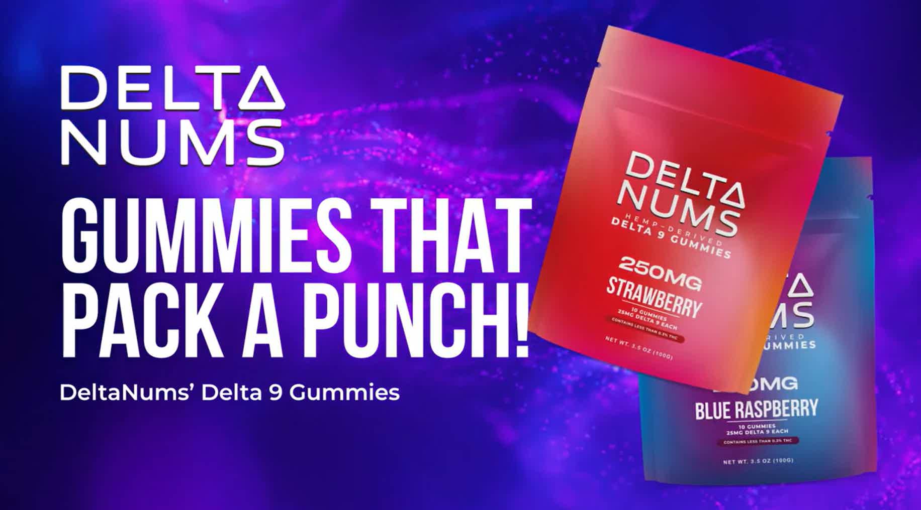 Hemp derived Delta 9 infused gummies. 25mg of D9 per gummy. Derived from hemp.