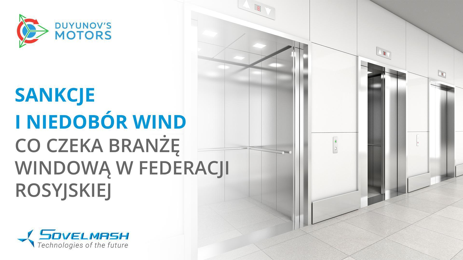 Sankcje i niedobór wind: co czeka branżę windową w Rosji