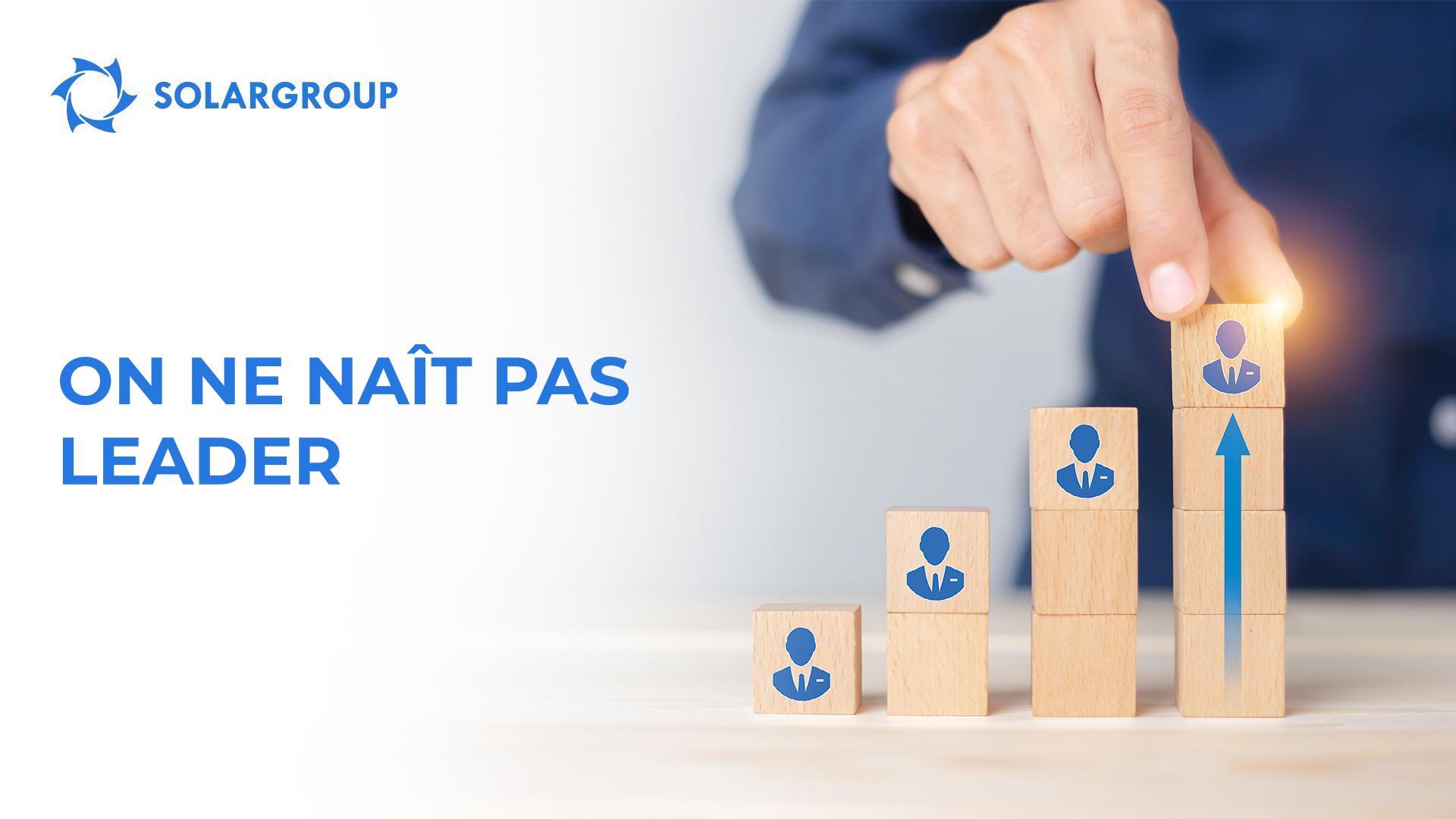 On ne naît pas leader