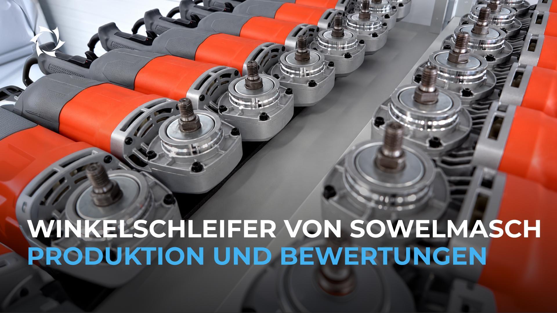 Winkelschleifer: Ausbau der Produktion und erste Kundenbewertungen