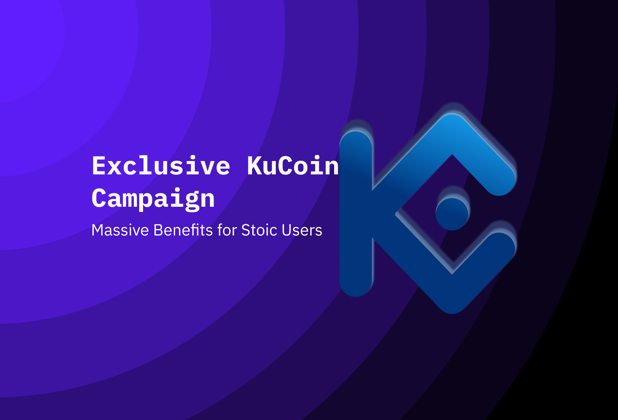 Exclusive KuCoin Campaign: Massive Benefits for Stoic Users