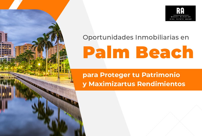 featured image for story, ¿Por qué Invertir en Palm Beach es la Mejor Opción para Diversificar y Proteger
tu Patrimonio?