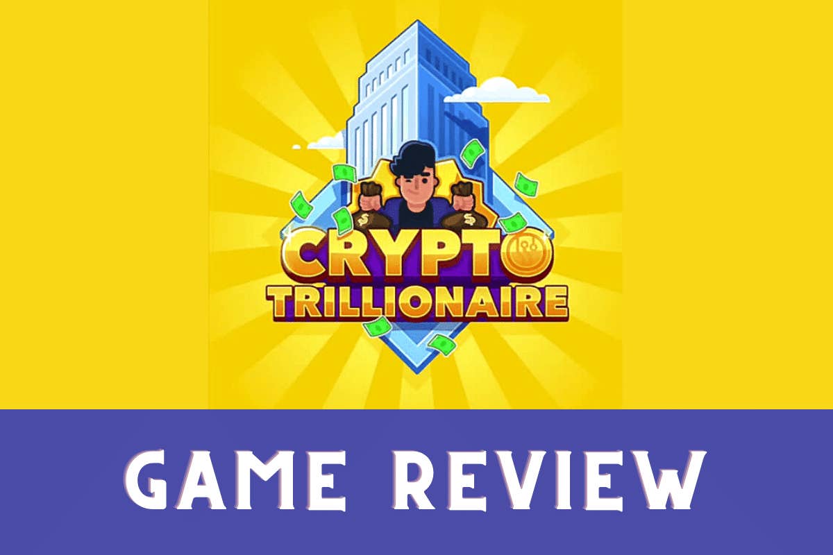 Crypto Trillionaire Game Review – Build Your Crypto Empire