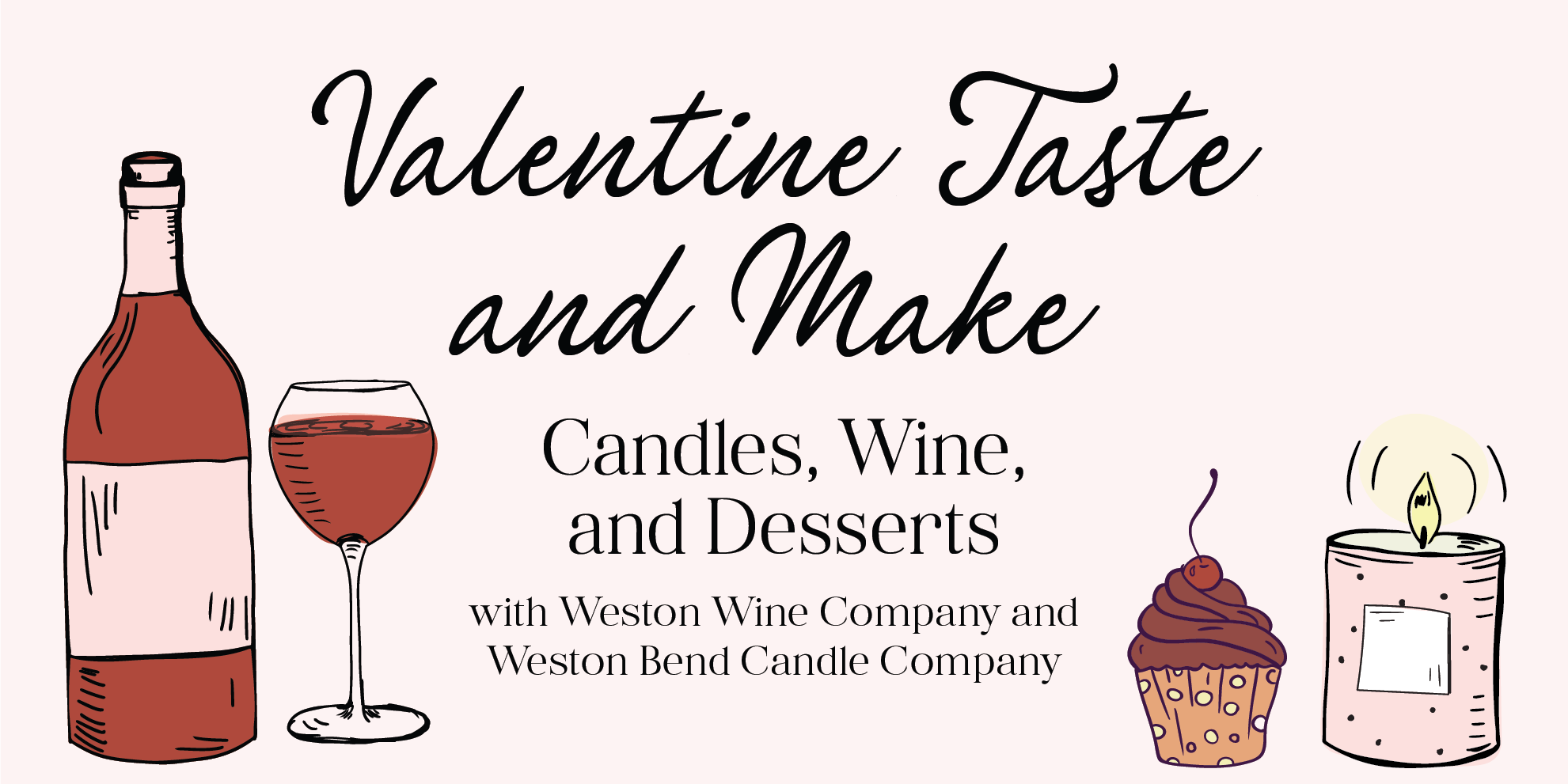 Valentine Taste & Make - Wine, Candles, and Desserts! promotional image