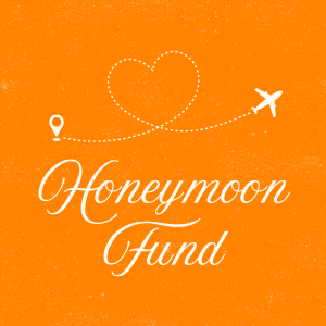Our Honeymoon Fund