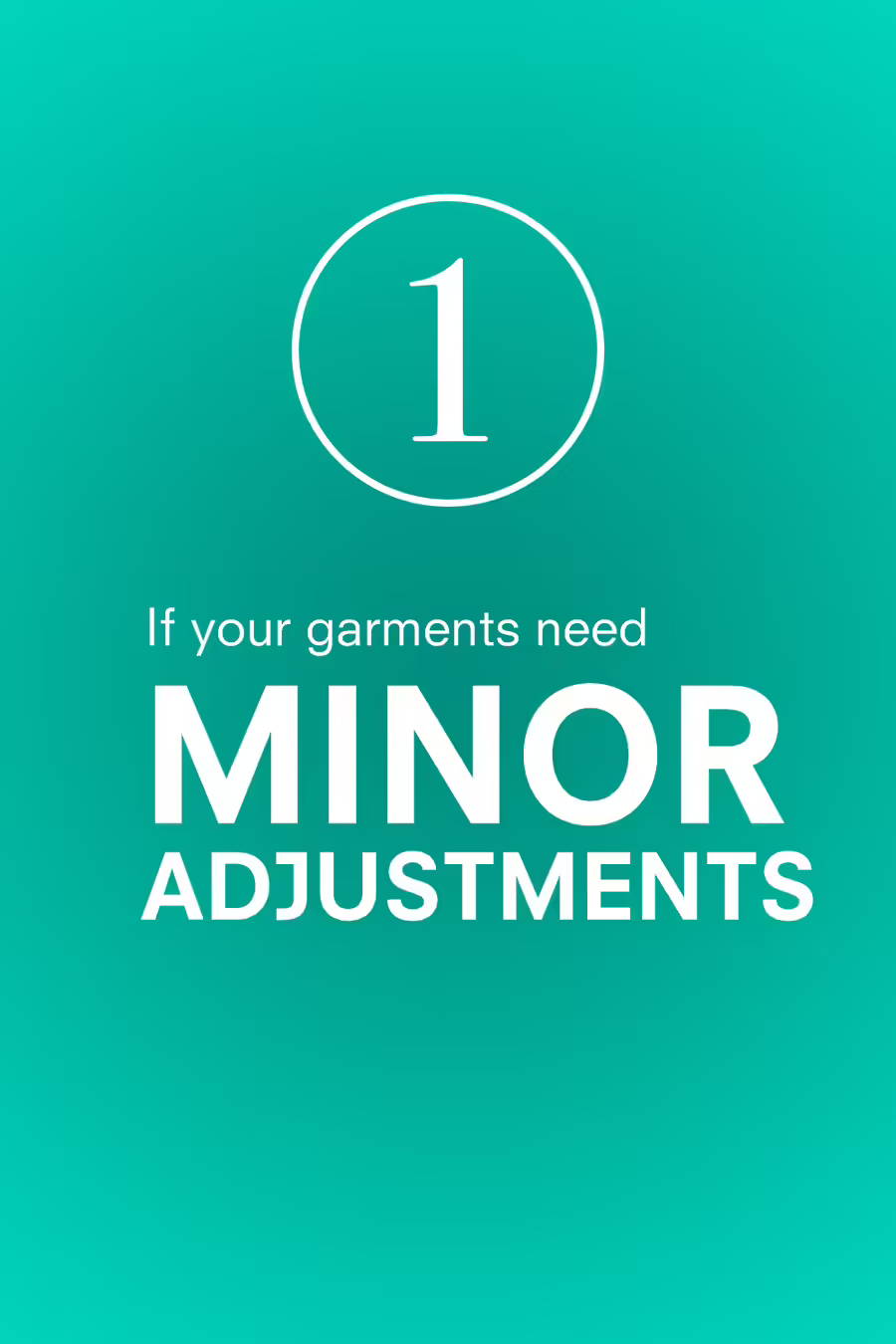 if your garments need minor adjustments