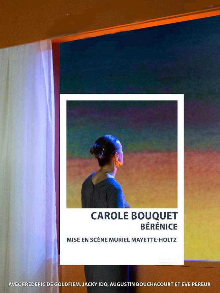 Bérénice, avec Carole Bouquet