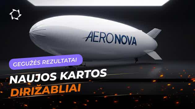 Gegužės apžvalga: projektas „Naujos kartos dirižabliai“