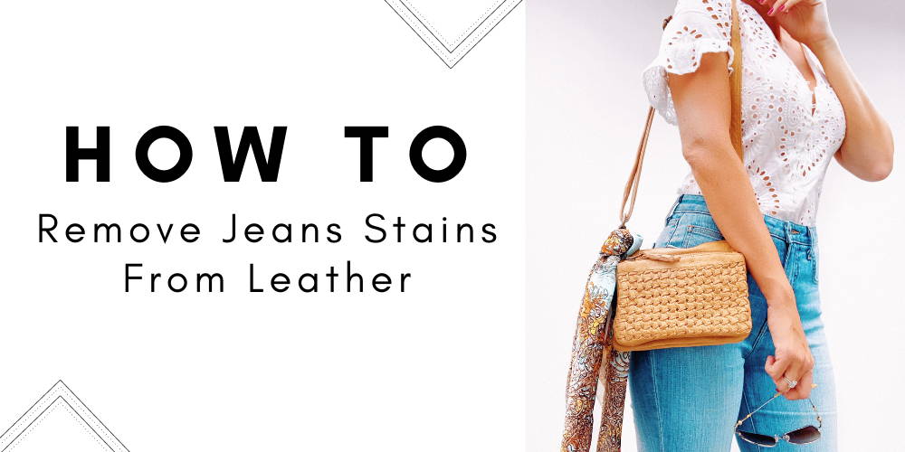 Cadelle Leather Blog Banner How To Remove Jeans Stains From Leather