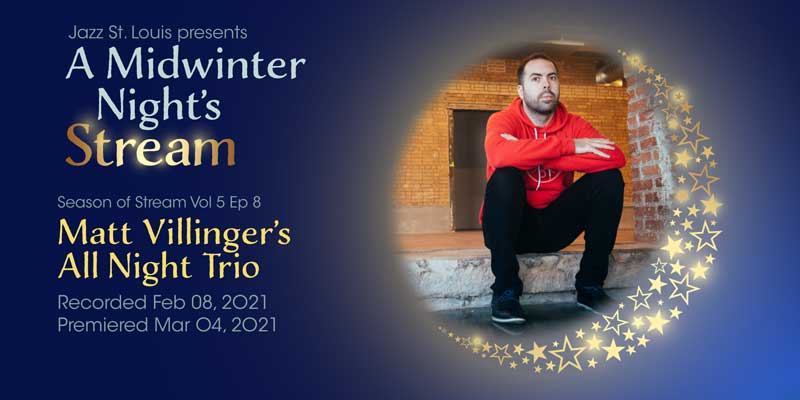 Season of Stream Vol 5, Ep 8 | Matt Villinger's All Night Trio promotional image