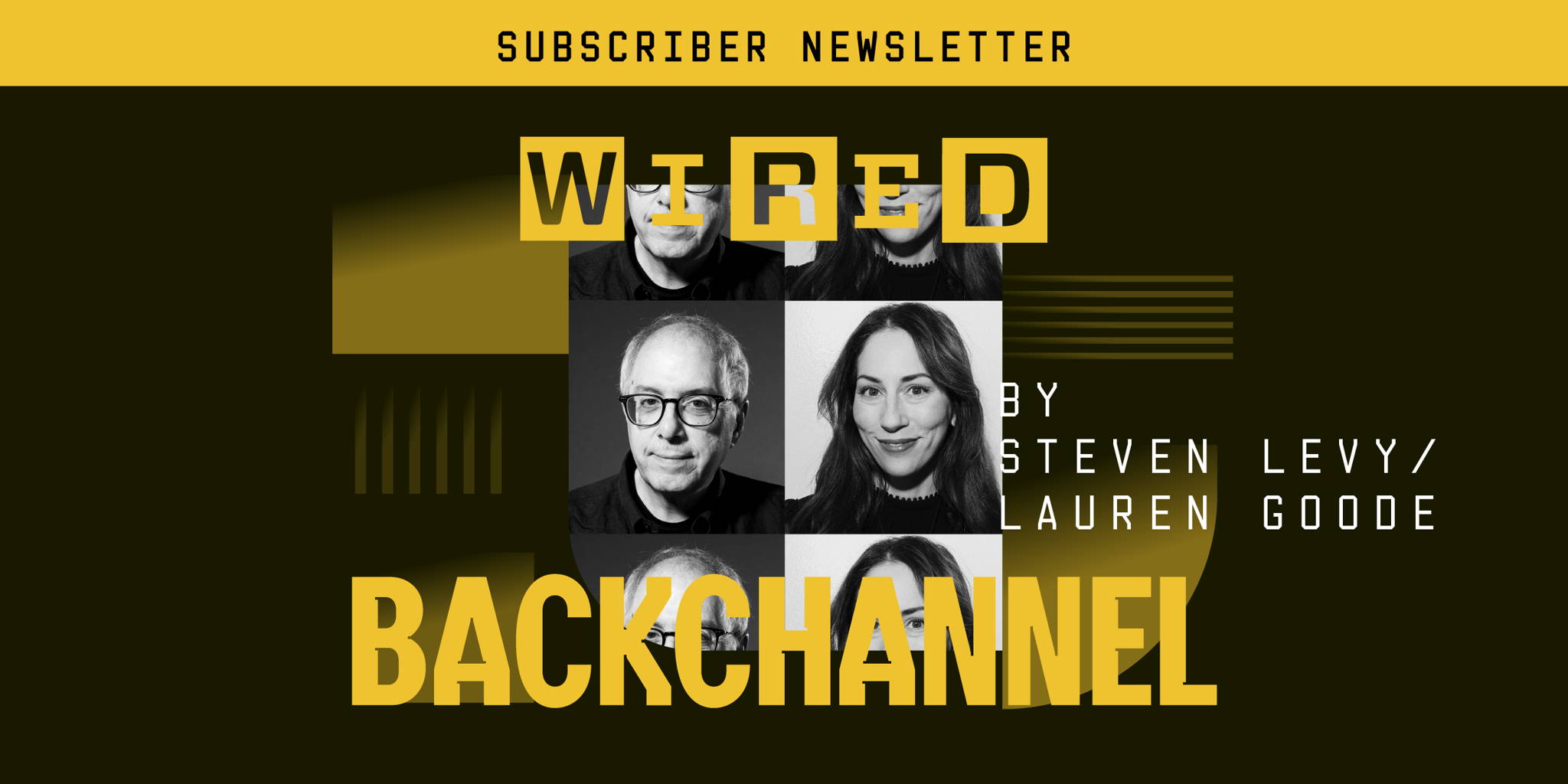 WIRED Backchannel By Steven Levy / Lauren Goode