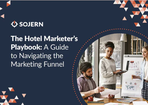 The Hotel Marketer’s Playbook: A Guide to Navigating the Marketing Funnel