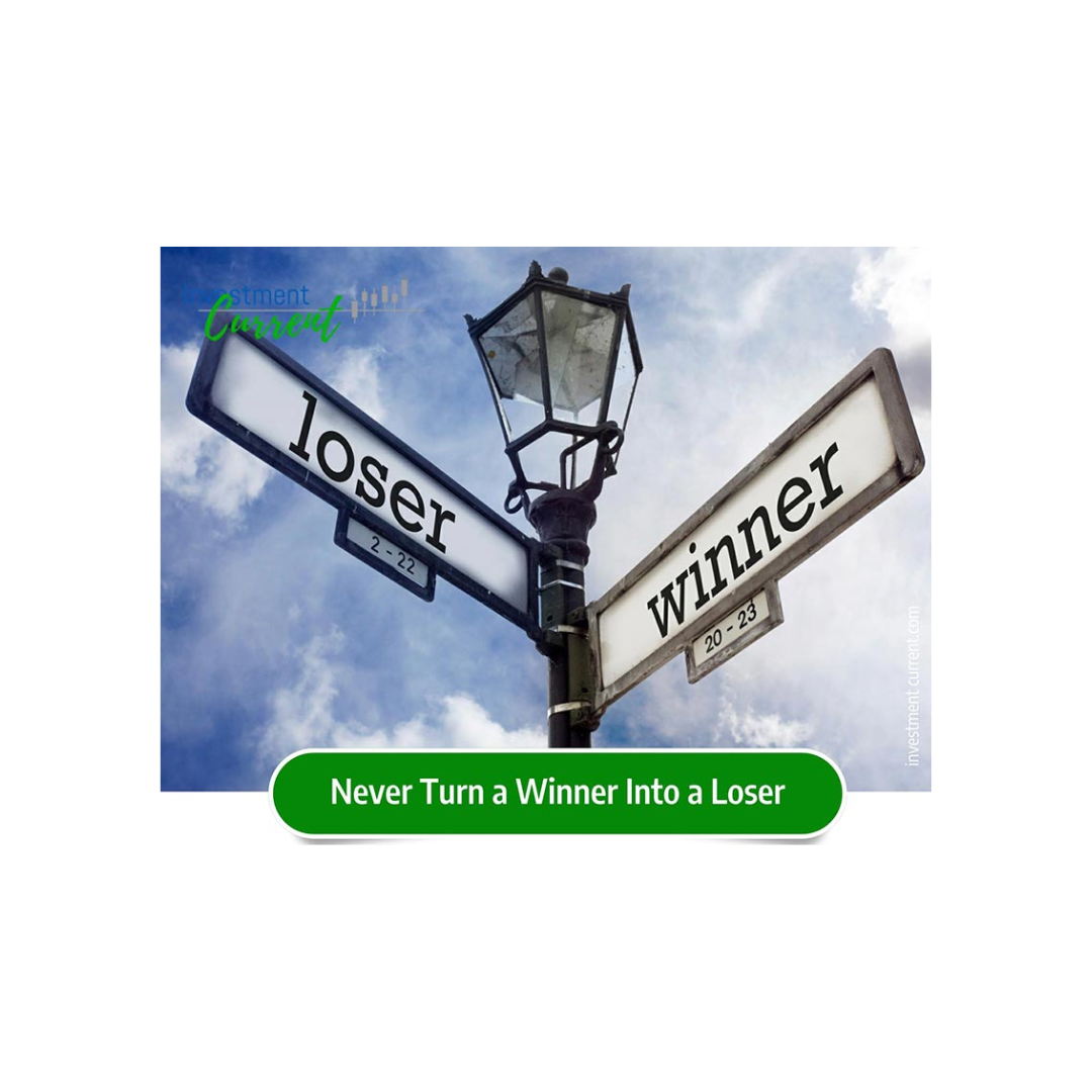 Never Turn a Winner Into a Loser