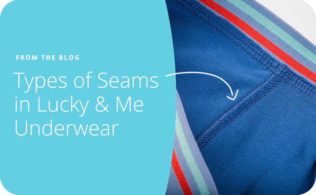 /blogs/posts/types-of-seams-in-lucky-me-underwear