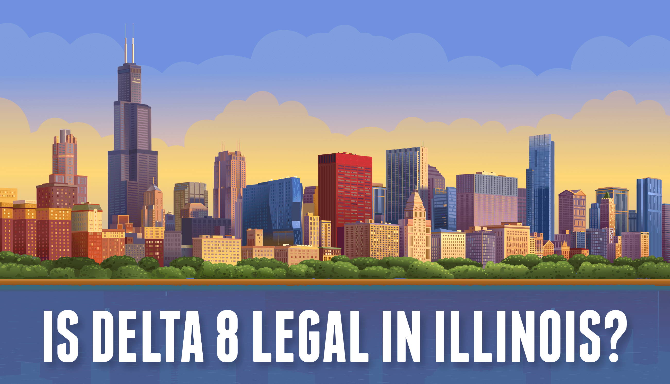 Is Delta 8 Legal in Illinois?