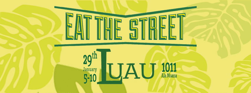 Eat the Street : Luau 5th Anniversary