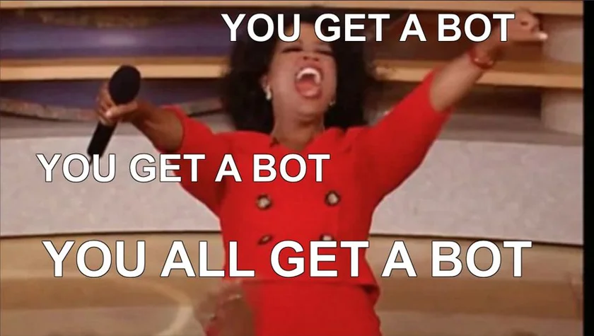 A meme that shows how everyone can get a bot now because of Skip