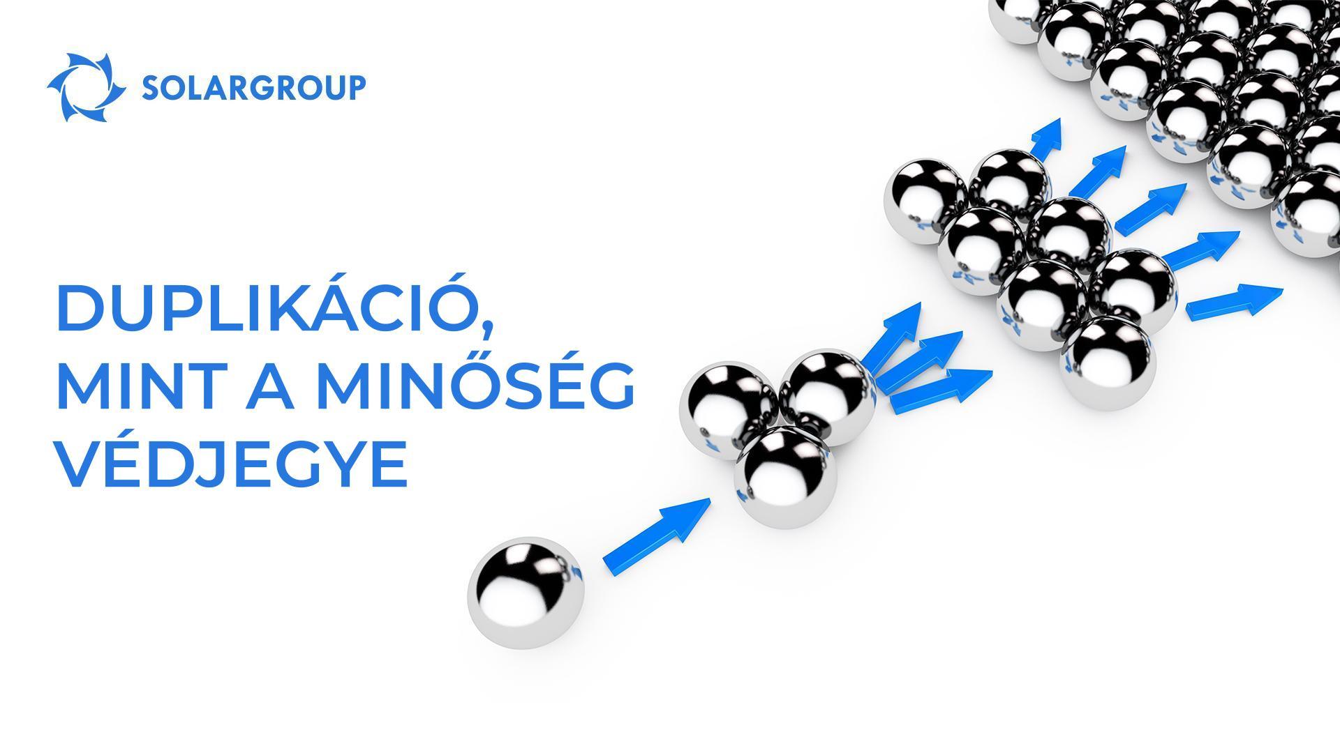 Duplikáció, mint a minőség védjegye