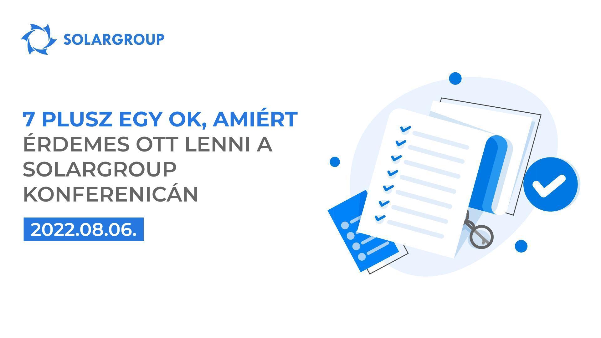 7 plusz egy ok, amiért érdemes ott lenni a SOLARGROUP konferencián
