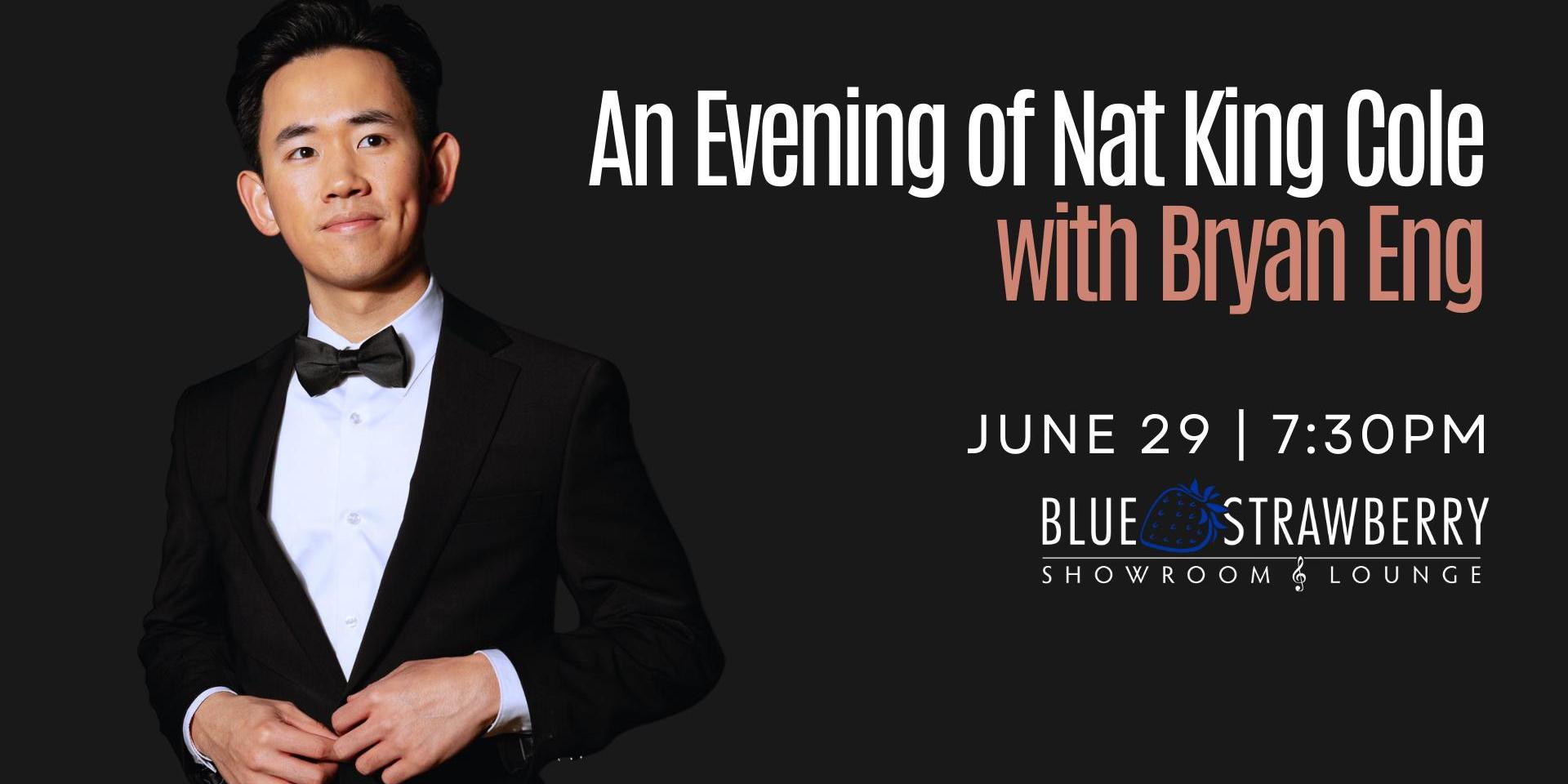 An Evening of Nat King Cole with Bryan Eng promotional image