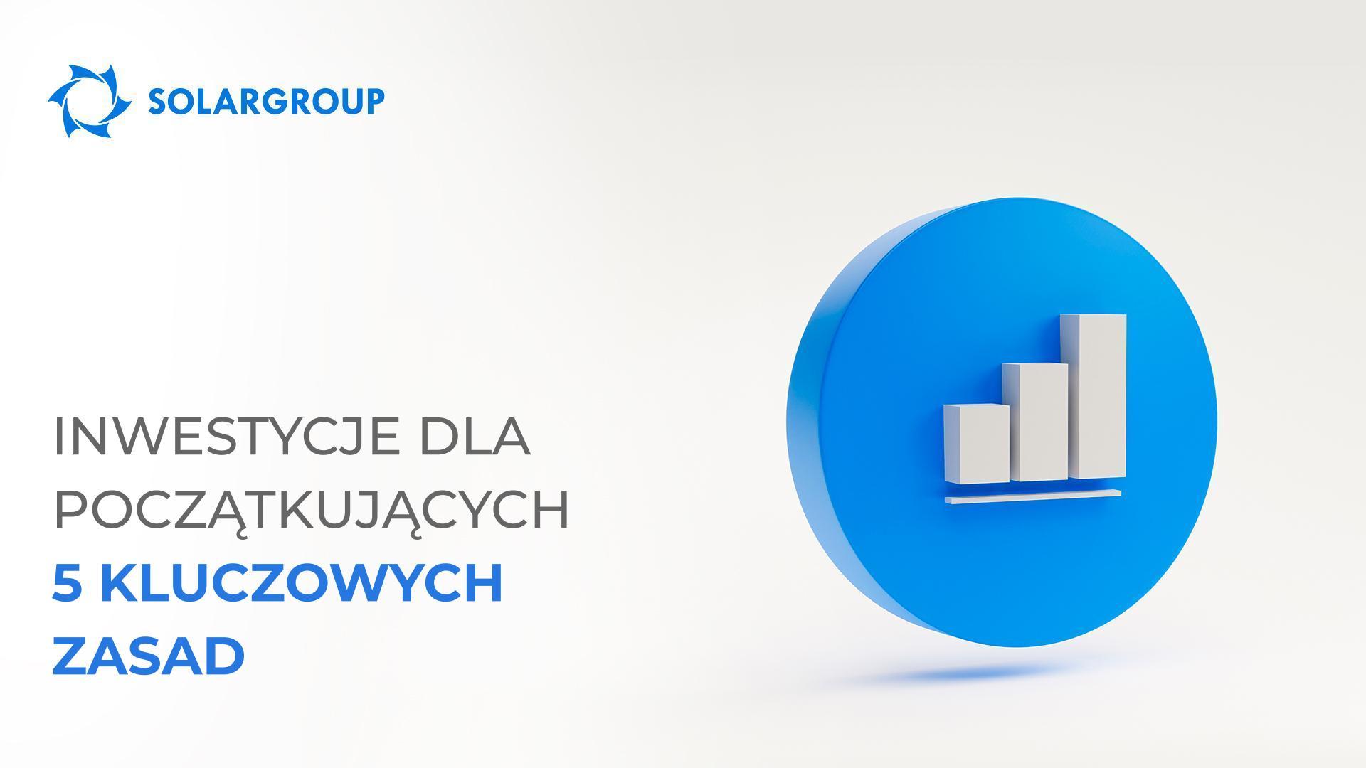 Inwestycje dla początkujących: 5 kluczowych zasad
