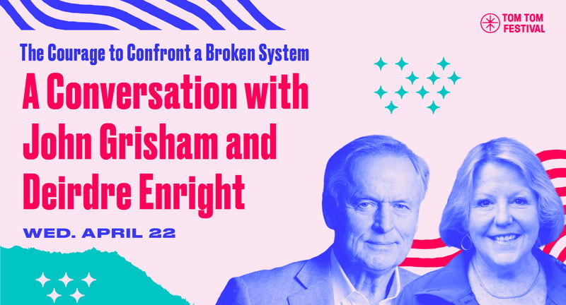 Tom Tom Festival Presents: A Conversation with John Grisham and Deirdre Enright