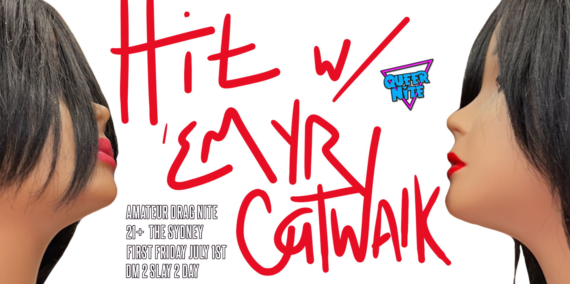 HIT EM W/ YR CATWALK: Amateur Drag Nite promotional image