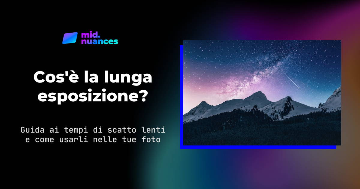 cosa è la lunga esposizione in fotografia