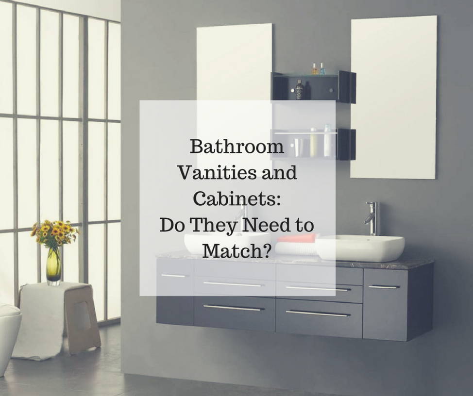 Bathroom Vanities And Cabinets Do They Need To Match Bathroom Vanities And Cabinets Do They Need To Match