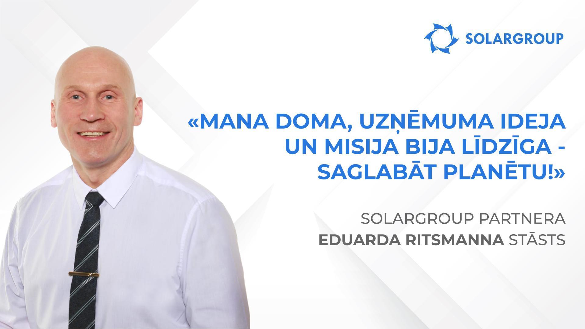 Domu un lietas harmonija | SOLARGROUP partnera Eduarda Ritsmanna stāsts