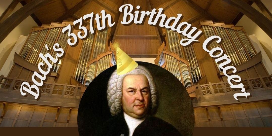 Johann Sebastian Bach's 337th Birthday Concert promotional image