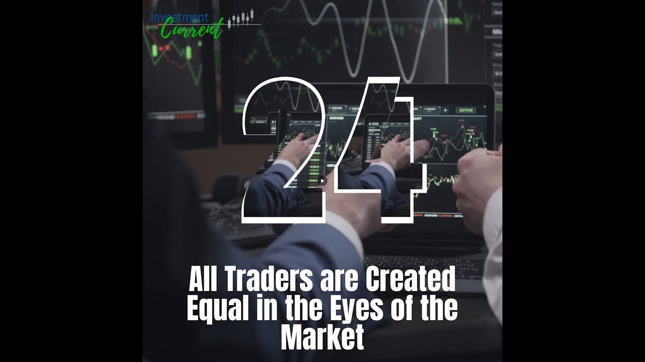 #24 All Traders Are Created Equal in the Eyes of the Market