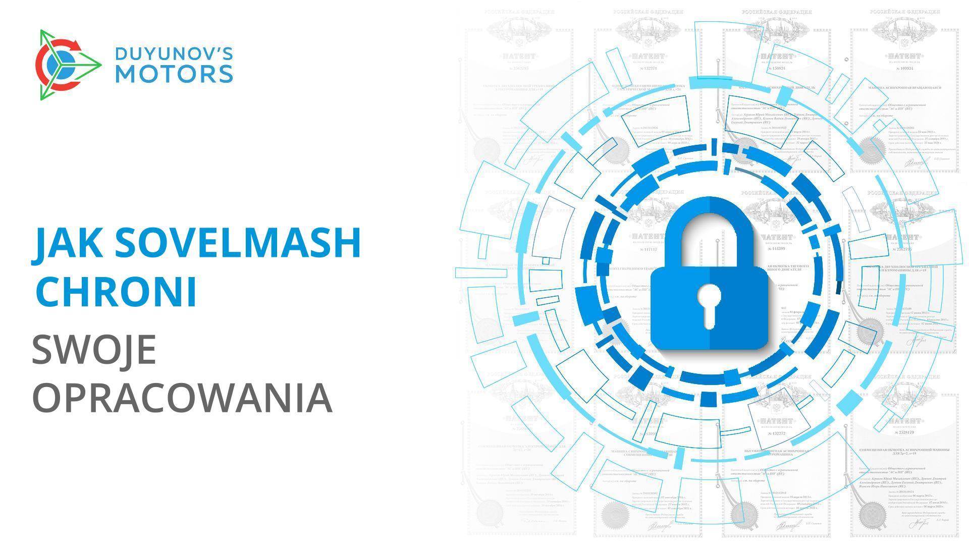 Najlepszą ochroną jest prewencja: jak Sovelmash chroni swoje opracowania przed kopiowaniem?